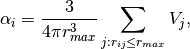 \alpha_i = \frac{3}{4 \pi r_{max}^3} \sum_{j: r_{ij} \leq r_{max}} V_j,