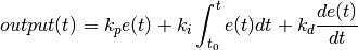 output(t) = k_p e(t) + k_i \int_{t_0}^{t}e(t)dt + k_d \frac{d e(t)}{d t}