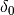 \delta_0