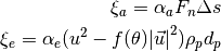 \xi_{a} = \alpha_a F_n \Delta s
\xi_{e} = \alpha_e (u^2 -f(\theta) {\left | \vec{u} \right | }^2 ) \rho_p d_p