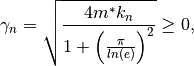 \gamma_n = \sqrt{\frac{4 m^* k_n}{1 + \left(\frac{\pi}{ln(e)}\right)^2}} \geq 0,