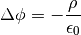 \Delta \phi = - \frac{\rho}{\epsilon_0}