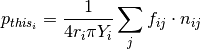p_{this_i} = \frac{1}{4 r_i \pi Y_i} \sum_j f_{ij} \cdot n_{ij}