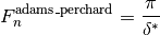 F_n^{\mathrm{adams\_perchard}} = \frac{\pi}{\delta^*}