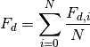 F_{d} = \sum_{i=0}^{N}\frac{F_{d,i}}{N}