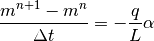 \frac{m^{n+1} - m^n}{\Delta t} = -\frac{q}{L} \alpha