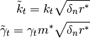 \tilde{k}_t = k_t \sqrt{\delta_n r^*}
\tilde{\gamma}_t = \gamma_t m^* \sqrt{\delta_n r^*}