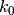 k_0