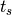 t_s