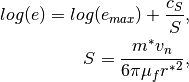 log(e) = log(e_{max}) + \frac{c_S}{S},

S = \frac{m^* v_n}{6\pi \mu_f {r^*}^2},