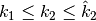 k_1 \leq k_2 \leq \hat{k}_2