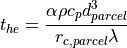 t_{he} = \frac{\alpha \rho c_p d_{parcel}^3}{ r_{c,parcel} \lambda}