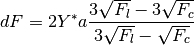 dF = 2 Y^* a \frac{3 \sqrt{F_l} - 3 \sqrt{F_c}}{3 \sqrt{F_l} - \sqrt{F_c}}